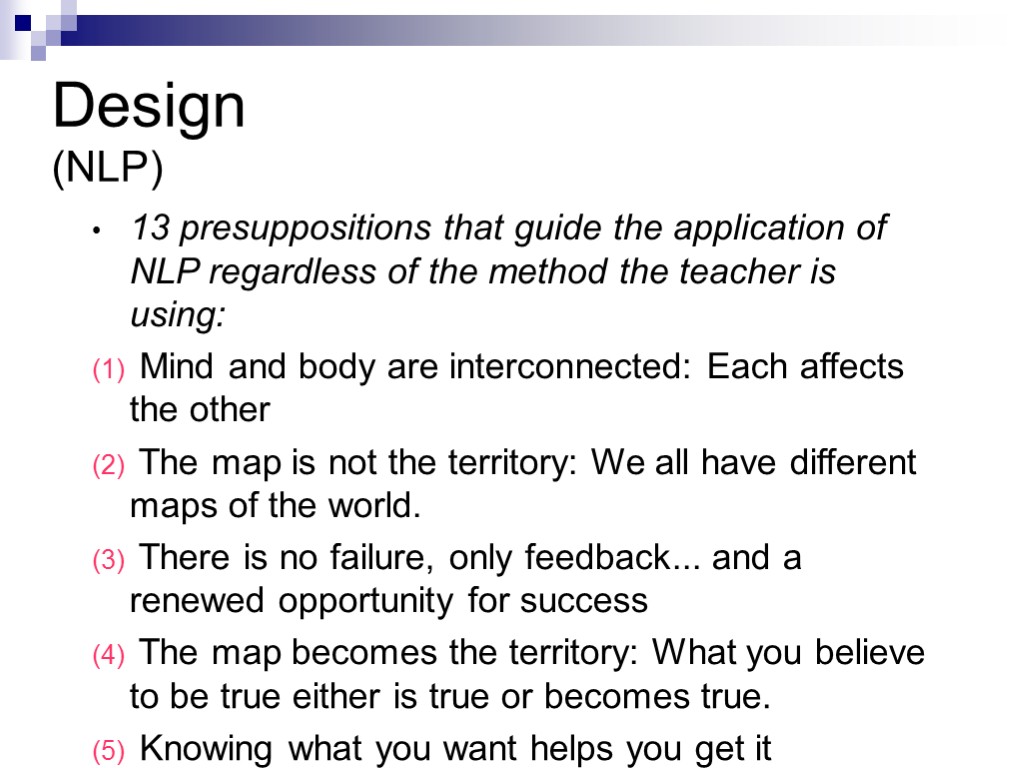 Design (NLP) 13 presuppositions that guide the application of NLP regardless of the method